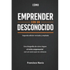 El éxito de emprender con un desconocido: Una biografía de cómo lograr el éxito empresarial con un socio que no conoces - Paperback