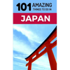 101 Amazing Things to Do in Japan: Japan Travel Guide - Paperback