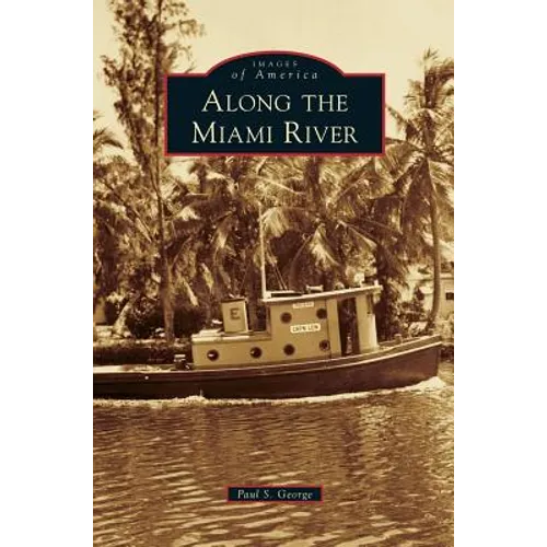 Along the Miami River - Hardcover