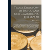 Teare's Directory of Pictou and New Glasgow, N.S. for 1879-80 [microform]: Containing an Alphabetical Directory of the Citizens, Names of Streets, and - Paperback