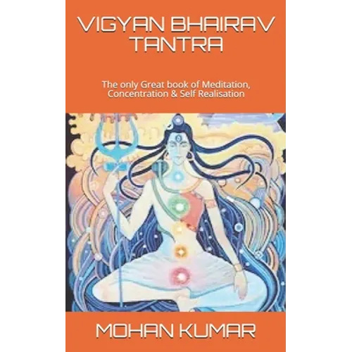 Vigyan Bhairav Tantra: The only Great book of Meditation, Concentration & Self Realisation - Paperback