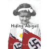 Hiding Abigail: The Girl with The Yellow Star - Paperback