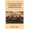 The Colorado Mountain Club's Guide to the Colorado Mountains - Paperback