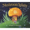 Mushroom Lullaby: (A Whimsical, Rhyming Bedtime Story Book Featuring Cozy Mushroom Homes - For Babies and Toddlers) - Hardcover