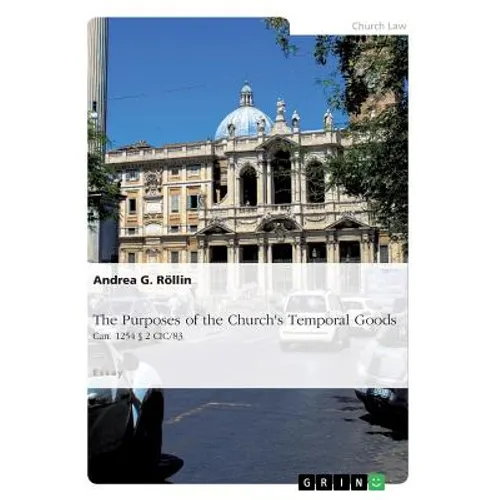 The Purposes of the Church's Temporal Goods (Can. 1254 § 2 CIC/83) - Paperback
