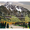 E. J. Hughes Paints British Columbia - Hardcover