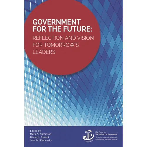 Government for the Future: Reflection and Vision for Tomorrow's Leaders - Hardcover