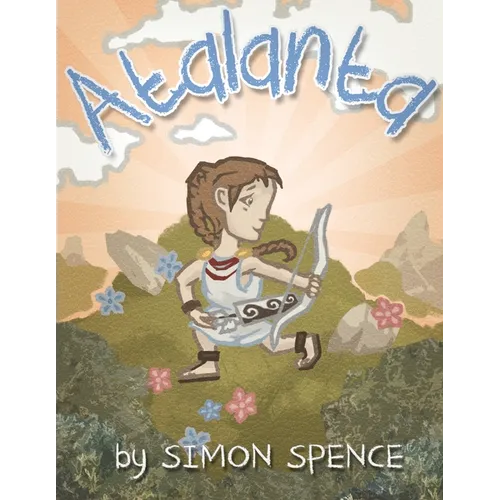 Atalanta: Book 4- Early Myths: Kids Books on Greek Myth - Paperback