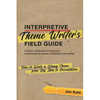 Interpretive Theme Writer's Field Guide: How to Write a Strong Theme from Big Idea to Presentation - Paperback