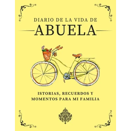 Diario de la Vida de Abuela: Historias, Recuerdos y Momentos Para Mi Familia - Paperback