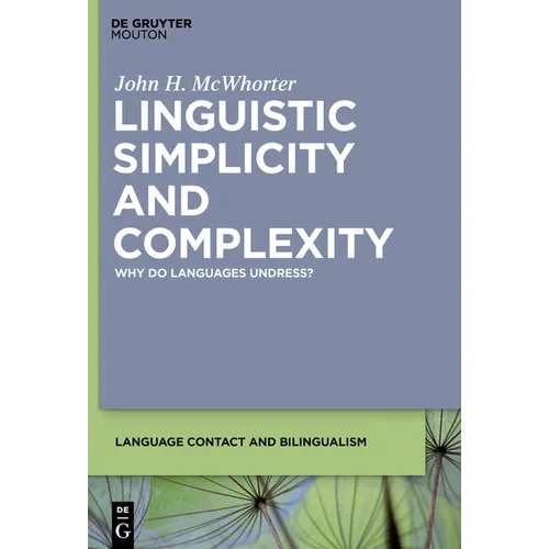 Linguistic Simplicity and Complexity: Why Do Languages Undress? - Paperback