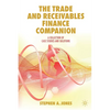 The Trade and Receivables Finance Companion: A Collection of Case Studies and Solutions - Paperback