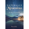 Naturally Miraculous: The Way of God as All - Hardcover