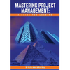 Mastering Project Management: A Guide for Leading - Paperback