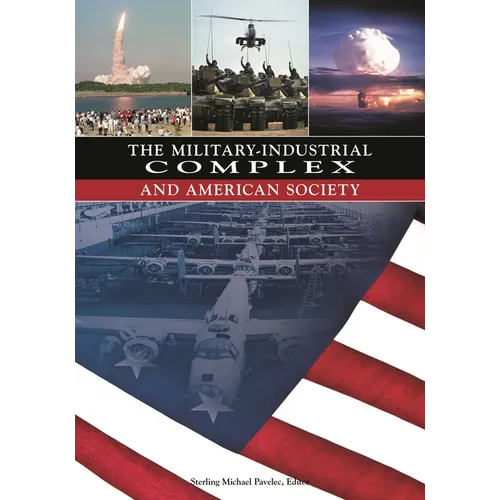 The Military-Industrial Complex and American Society - Hardcover