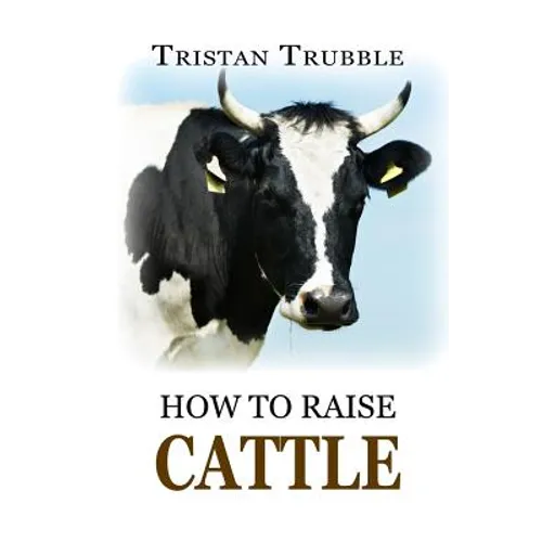 How to Raise Cattle - Paperback