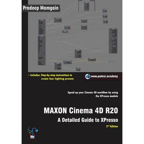 MAXON Cinema 4D R20: A Detailed Guide to XPresso - Paperback