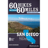 60 Hikes Within 60 Miles: San Diego: Including North, South, and East Counties - Hardcover