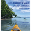 Leelanau by Kayak: Day Trips, Pics, Tips and Stories of a Beautiful Michigan Peninsula - Hardcover