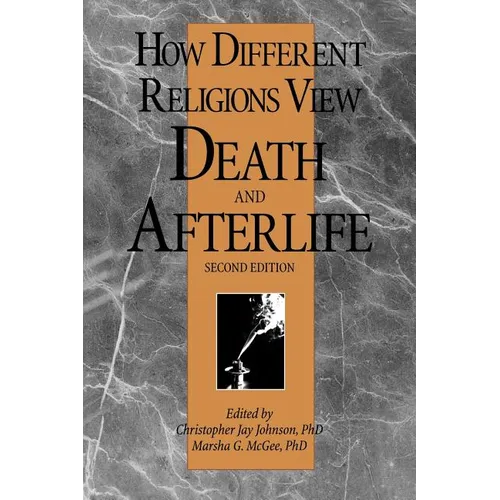 How Different Religions View Death and Afterlife, 2nd Edition - Paperback