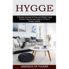 Hygge: Practical Step-by-step Guide to a Cosy & Simple Lifestyle (A Danish Concept of Cosy and Simple Living) - Paperback