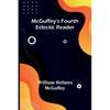 McGuffey's Fourth Eclectic Reader - Paperback