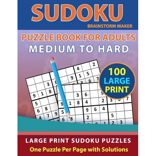 Sudoku Puzzle Book for Adults: Medium to Hard 100 Large Print Sudoku Puzzles - One Puzzle Per Page with Solutions (Brain Games Book 9) - Paperback