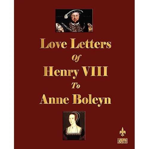 Love Letters of Henry VIII to Anne Boleyn - Paperback