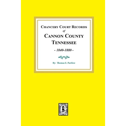 Chancery Court Records of Cannon County, Tennessee, 1840-1880. - Paperback
