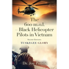 The 600 m.o.l. - Black Helicopter Pilots in Vietnam: Tuskegee Glory - Second Edition - Paperback