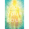 Know Your Soul: Bring Joy to Your Life - Paperback
