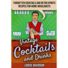 Vintage Cocktails and Drinks - Forgotten Cocktails and Retro Spirits Recipes for Home Mixologists: ***Black and White Edition*** - Paperback