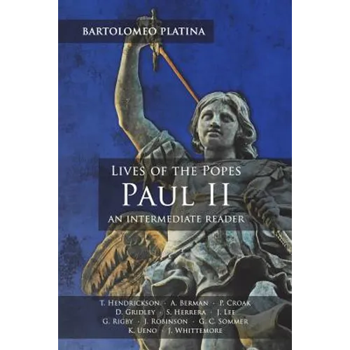 Bartolomeo Platina: Lives of the Popes, Paul II: An Intermediate Reader: Latin Text with Running Vocabulary and Commentary - Paperback