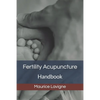 Fertility Acupuncture Handbook - Paperback
