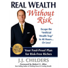 Real Wealth Without Risk: Escape the Artificial Wealth Trap in 48 Hours...or Less! - Paperback