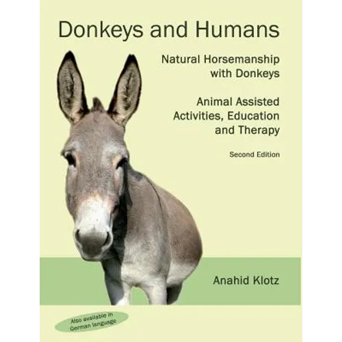 Donkeys and Humans: Natural Horsemanship with Donkeys Focus: Animal Assisted Activities, Education and Therapy - Paperback