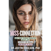 Miss-Connection: Why Your Teenage Daughter 'Hates' You, Expects the World and Needs to Talk - Paperback