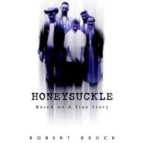 Honeysuckle: Based on a True Story - Hardcover