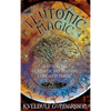 Teutonic Magic: A Guide to Germanic Divination, Lore and Magic - Hardcover
