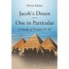 Jacob's Dozen One in Particular: A Study of Genesis 37-50 - Paperback