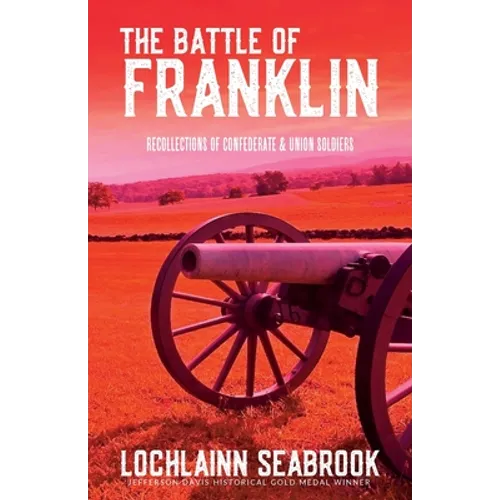 The Battle of Franklin: Recollections of Confederate and Union Soldiers - Paperback