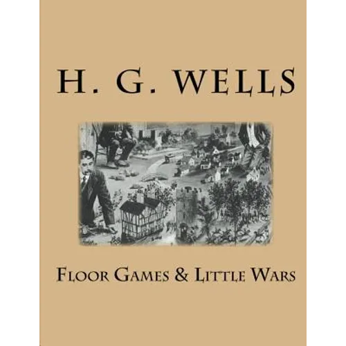 Floor Games & Little Wars - Paperback