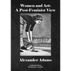 Women & Art: A Post-Feminist View - Hardcover