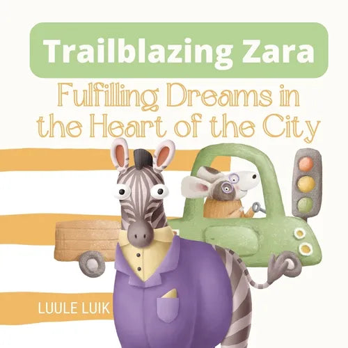 Trailblazing Zara: Fulfilling Dreams in the Heart of the City - Paperback