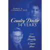 Country Doctor 54 Years: With Humor, Humility, and Common Sense - Paperback