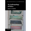 An Anthropology of Ethics - Paperback