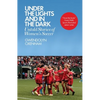 Under the Lights and in the Dark: Untold Stories of Women's Soccer - Paperback