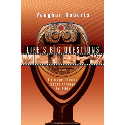 Life's Big Questions: Six Major Themes Traced Through the Bible - Paperback