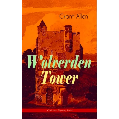 Wolverden Tower (Christmas Mystery Series): Supernatural & Occult Thriller (Gothic Classic) - Paperback