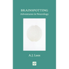 Brainspotting: Adventures in Neurology - Hardcover